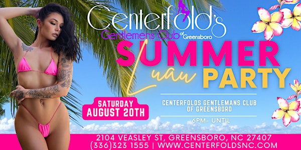 Sexy Summer Luau Party @Centerfolds Gentleman's of Greensboro!!