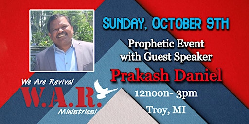 SPECIAL PROPHETIC EVENT!  With Guest Speaker Prakash Daniel