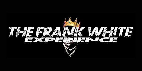 THE FRANK WHITE EXPERIENCE with BLAX, TBA at the LYRIC ROOM