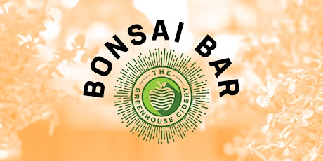 Bonsai Bar @ The Greenhouse Cidery