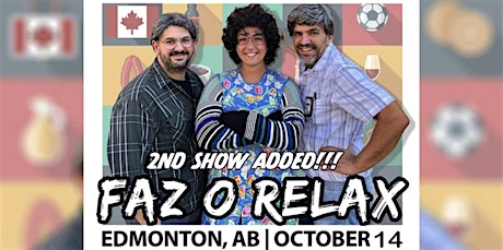 Edmonton, AB | Faz O Relax Canada! (2nd Show Added!)