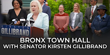 Bronx Town Hall with U.S. Senator Kirsten Gillibrand [Free Public Event]