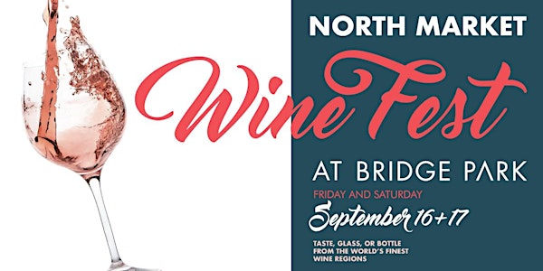 2022  North Market Wine Fest at Bridge Park