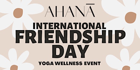 International Friendship Day - Yoga Wellness Event