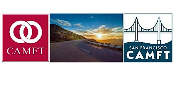 Navigating the Road to Licensure: California MFT - by CAMFT & SFCAMFT