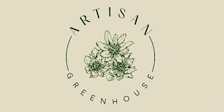 The Artisan Greenhouse Fundraising Event