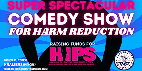 Super Spectacular Comedy Show for Harm Reduction!