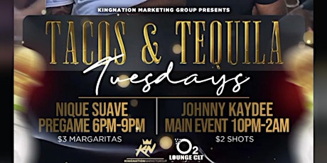 Tacos & Tequila  Every Tuesday