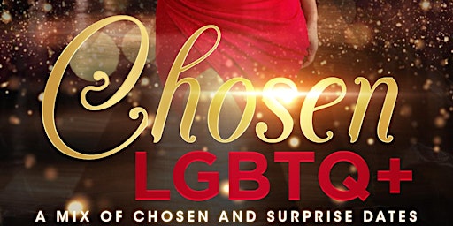 Chosen LGBTQ+: A Mix of Chosen and Surprise Dates