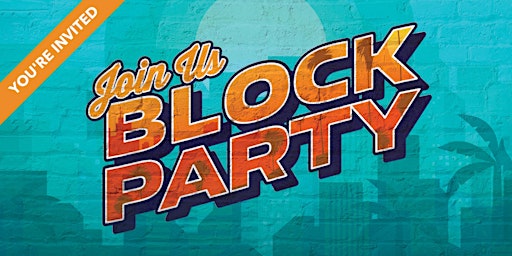 BLOCK PARTY | FREE Food, Games & Family Fun! | San Jose