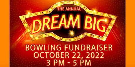 Dream Big Bowling Fundraiser 2022