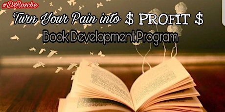 Turn Your Pain Into Profit: Book Development Program primary image