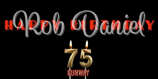 Rob Daniel's 75th Birthday Bash