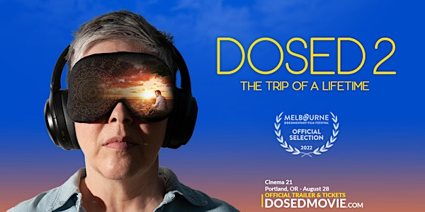 'DOSED 2: The Trip of a Lifetime' - ONE SHOW ONLY in Portland with Q&A!