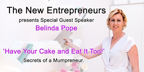 Have Your Cake and Eat It Too! - Secrets of a Mumpreneur primary image