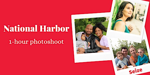 1-hour photoshoot at the National Harbor!