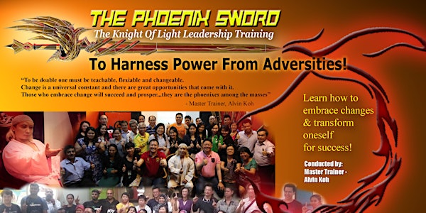 The Phoenix Sword: The Knight of Light Leadership Training by Alvin Koh.