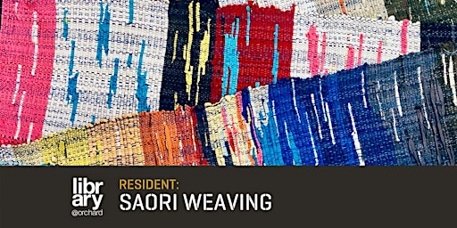 Tactile Tales: Weaving with Stories (Home and Belonging) | library@orchard