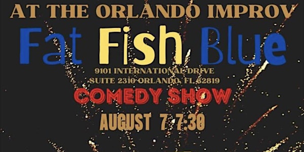 Fat Fish Blue Comedy Show at Orlando Improv