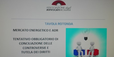 MERCATO ENERGETICO E ADR - TENTATIVO OBBLIGATORIO DI CONCILIAZIONE DELLE CONTROVERSIE E TUTELA DEI DIRITTI MERCATO ENERGETICO E ADR - TENTATIVO OBBLIGATORIO DI CONCILIAZIONE DELLE CONTROVERSIE E TUTELA DEI DIRITTI