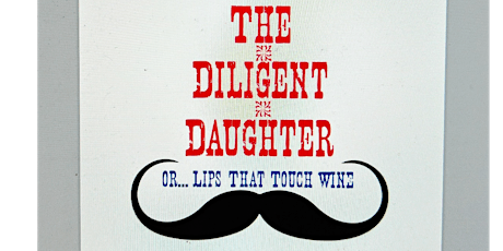 Western Melodrama "The Diligent Daughter or Lips That Touch Wine"