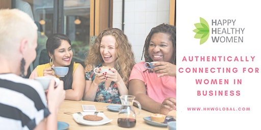 Authentically Connecting for Women in Business - Happy Healthy Women
