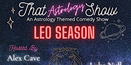 That Astrology Comedy Show - Leo Season