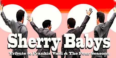 Sherry Babys 'Frankie Valli & The Four Seasons Tribute' primary image