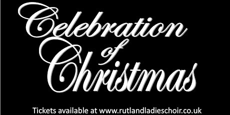 Rutland Ladies Choir present: A Celebration of Christmas
