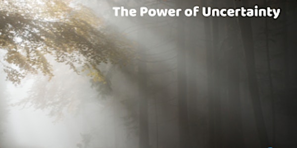 The Power of Uncertainty