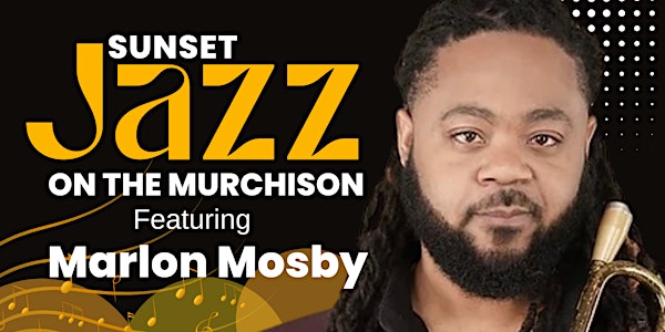 Sunset Jazz Series  Featuring Marlon Mosby