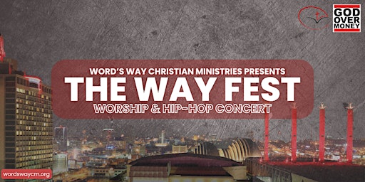 The Way Fest 2022 ft. God Over Money artist Bizzle & Datin, Word’s Way CM