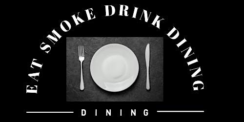 Eat. Smoke. Drink