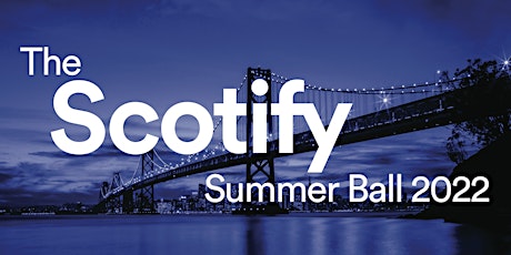 The Scotify Scottish Summer Ball 2022