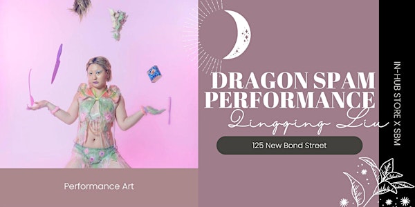 Performing Art: Dragon Spam Performance