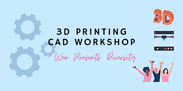 CAD Workshop + WEN Presents (Buddy Event 3)