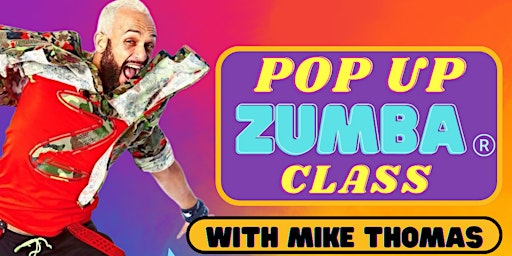 POP UP ZUMBA CLASS WITH MIKE THOMAS