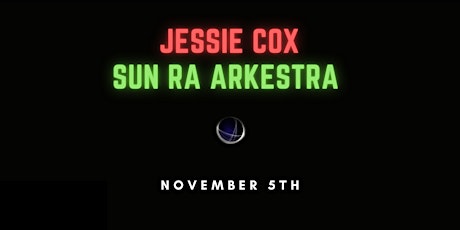 Jessie Cox and the Sun Ra Arkestra