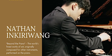 Nathan Inkiriwang Recital - Beyond the Piano -