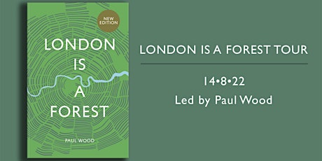 London is a Forest Tour