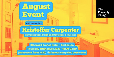 The Property Thing August 2022 with Kris Carpenter - High End Developer