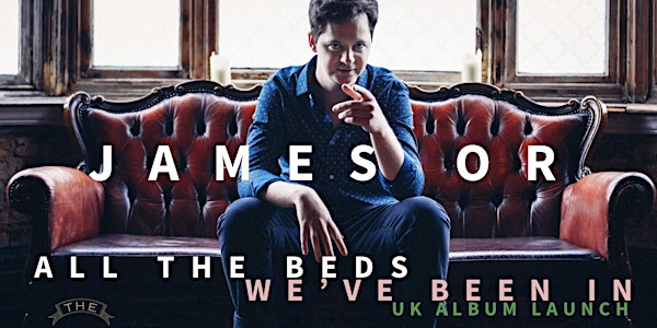 JAMES OR - UK Album Launch