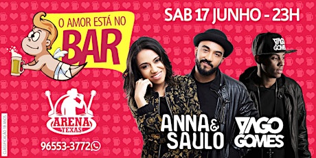 Imagem principal do evento O Amor Está no BAR - Anna & Saulo + DJ Yago Gomes (ARENA TEXAS)