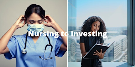 Nursing to Investing : Real Estate Investing for Beginners