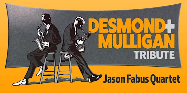 Jason Fabus Quartet: Desmond/Mulligan Tribute