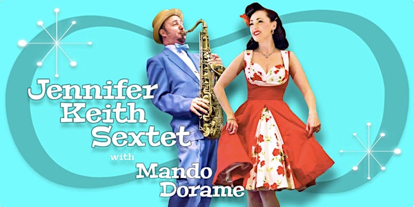 Jennifer Keith Sextet with Mando Dorame