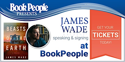 BookPeople Presents: James Wade - Beasts of the Earth