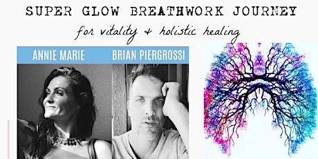 Super Glow Breathwork Journey with Annie Marie & Brian Piergrossi