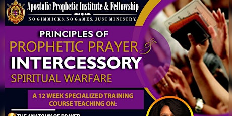 Principles to Prophetic Prayer, Intercession, and Warfare (12 Week Course)