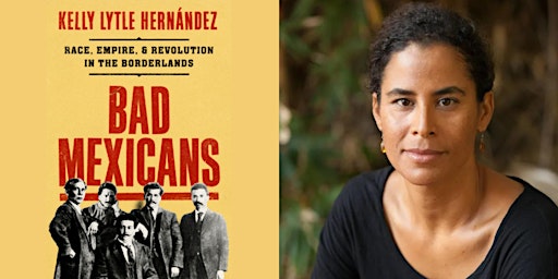 In-Person Signing with Bad Mexicans Author Kelly Lytle Hernández